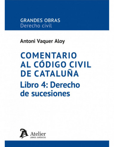 Comentario al Código civil de Cataluña. Libro 4: Derecho de sucesiones