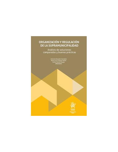 Organización y regulación de la supramunicipalidad. Análisis de soluciones comparadas y buenas práctica