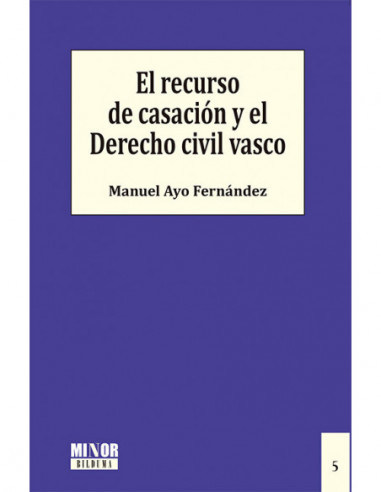 El recurso de casación y el Derecho civil vasco