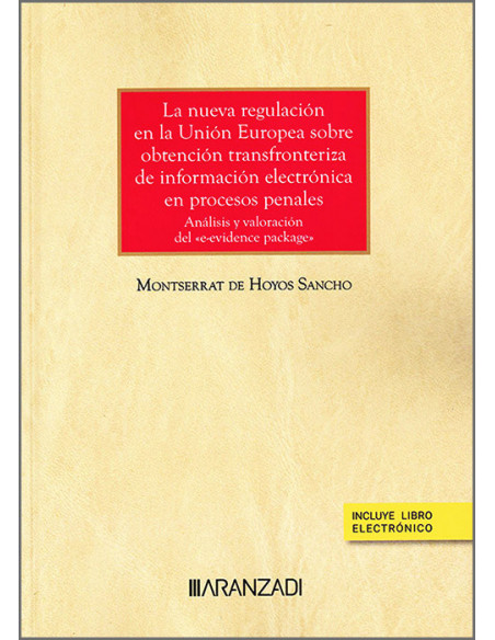 La nueva regulación en la Unión Europea sobre obtención transfronteriza de información electrónica en procesos penales
