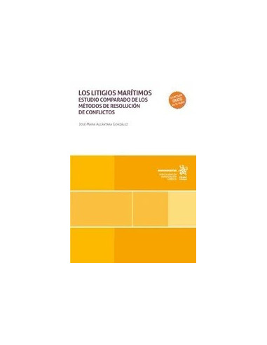 Los litigios marítimos. Estudio comparado de los métodos de resolución de conflictos