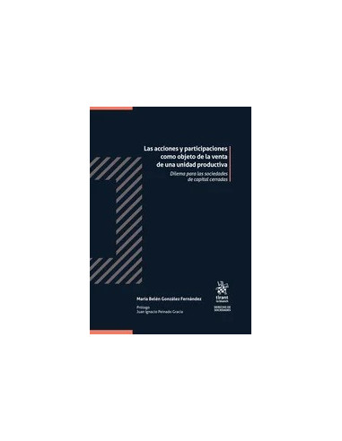Las acciones y participaciones como objeto de la venta de una unidad productiva. Dilema para las sociedades de capital cerradas