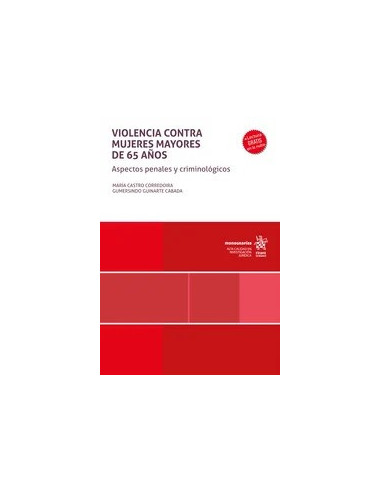 Violencia contra mujeres mayores de 65 años. Aspectos penales y criminológicos