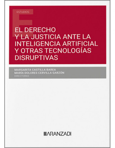 El derecho y la justicia ante la inteligencia artificial y otras tecnologías disruptivas