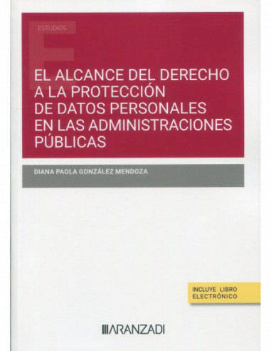 El alcance del derecho a la protección de datos personales en las administraciones públicas
