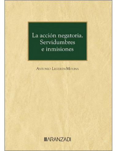 La acción negatoria. Servidumbres e inmisiones