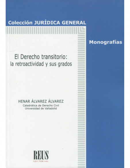 El Derecho transitorio: la retroactividad y sus grados
