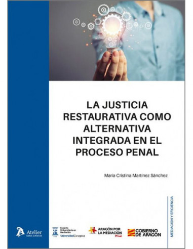 La justicia restaurativa como alternativa integrada en el proceso penal