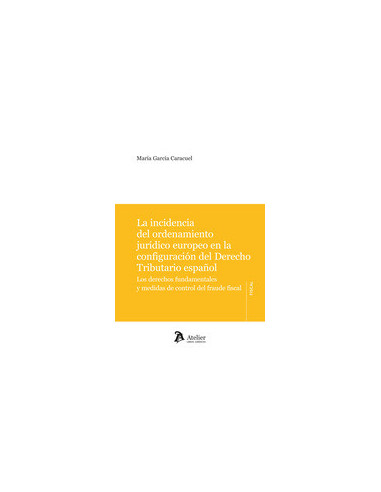 La incidencia del ordenamiento jurídico europeo en la configuración del Derecho Tributario español