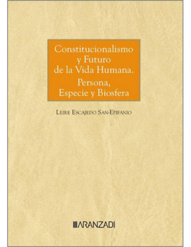Constitucionalismo y futuro de la vida humana: persona, especie y biosfera