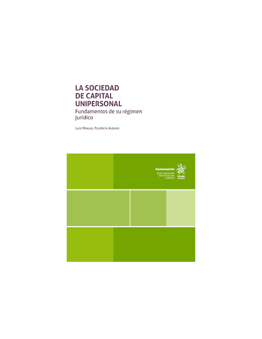 La sociedad de capital unipersonal. Fundamentos de su régimen jurídico