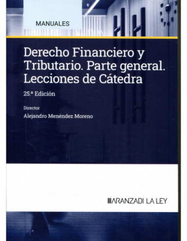 Derecho Financiero y Tributario. Parte general. Lecciones de Cátedra