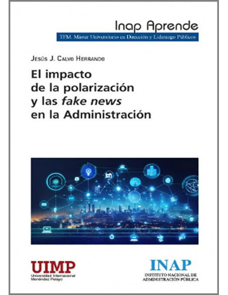 Impacto de la polarización y las fake news en la Administración