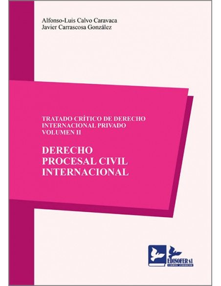 Tratado crítico de derecho internacional privado. Vol. II. Derecho procesal civil internacional