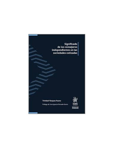 Significado de los consejeros independientes en las sociedades cotizadas