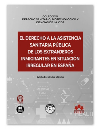 El derecho a la asistencia sanitaria pública de los extranjeros inmigrantes en situación irregular en España