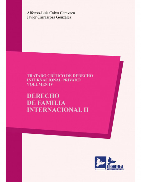 Tratado crítico de derecho internacional privado. Vol. IV. Derecho de familia internacional. II