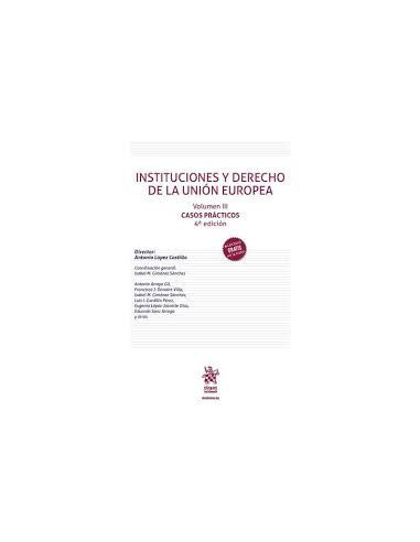Instituciones y Derecho de la Unión Europea. Vol. III. Casos prácticos