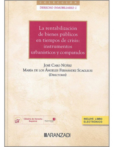 La rentabilización de bienes públicos en tiempos de crisis: instrumentos urbanísticos y comparados