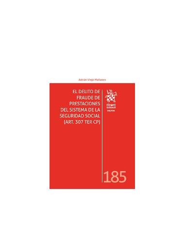 El delito de fraude de prestaciones del sistema de la Seguridad Social (Art. 307 TER CP)