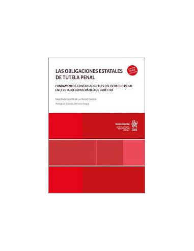 Las obligaciones estatales de tutela penal. Fundamentos constitucionales del derecho penal en el estado democrático de derecho