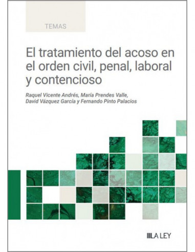 El tratamiento del acoso en el orden civil, penal, laboral y contencioso