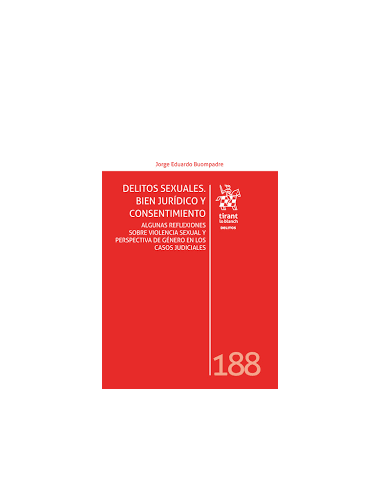 Delitos sexuales. Bien jurídico y consentimiento. Algunas reflexiones sobre violencia sexual