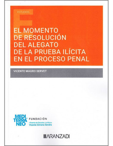 El momento de resolución del alegato de la prueba ilícita en el proceso penal