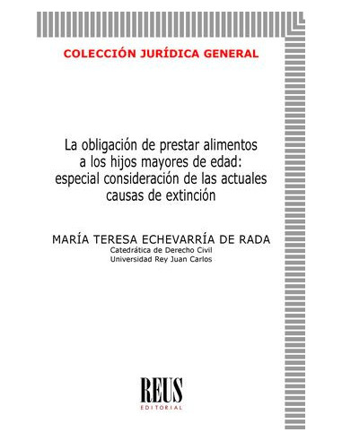 La obligación de prestar alimentos a los hijos mayores de edad: especial consideración de las actuales causas de extinción