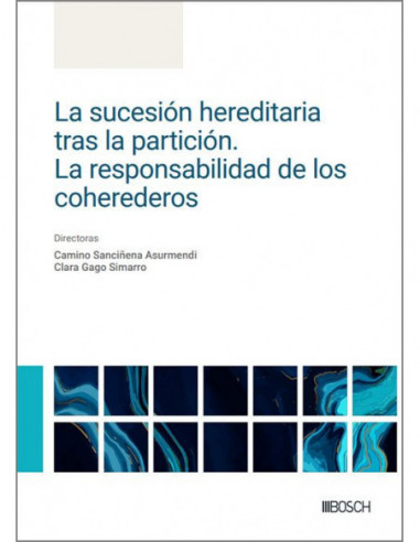 La sucesión hereditaria tras la partición. La responsabilidad de los coherederos