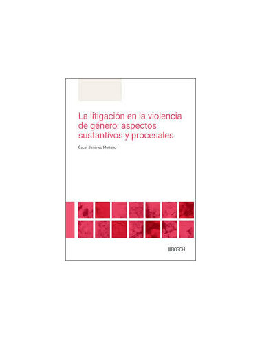 La litigación en la violencia de género: aspectos sustantivos y procesales