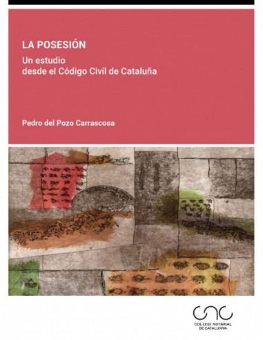 La posesión. Un estudio desde el Código Civil de Cataluña
