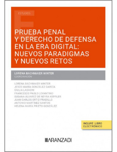 Prueba penal y derecho de defensa en la era digital: nuevos paradigmas y nuevos retos
