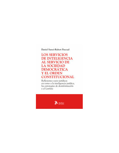 Los servicios de inteligencia al servicio de la sociedad democrática y el orden constitucional
