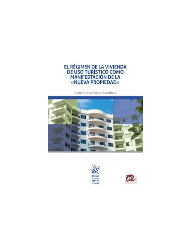 El régimen de la vivienda de uso turístico como manifestación de la nueva propiedad