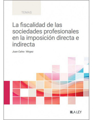 La fiscalidad de las sociedades profesionales en la imposición directa e indirecta