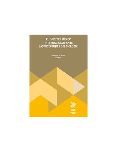 El orden jurídico internacional ante las vicisitudes del siglo XXI