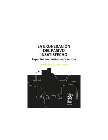 La exoneración del pasivo insatisfecho. Aspectos sustantivos y prácticos