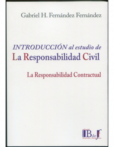 Introducción al estudio de la responsabilidad civil. La responsabilidad contractual