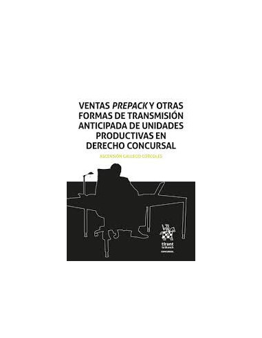 Ventas prepack y otras formas de transmisión anticipada de unidades productivas en Derecho Concursal
