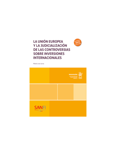 La Unión Europea y al judicialización de las controversias sobre inversiones internacionales