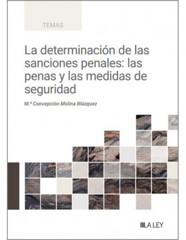 La determinación de las sanciones penales: las penas y las medidas de seguridad