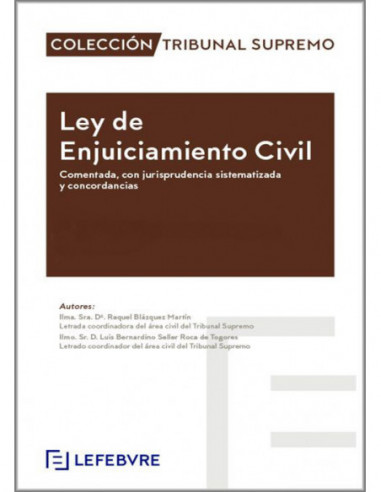Ley de Enjuiciamiento Civil. Comentada, con jurisprudencia sistematizada y concordancias