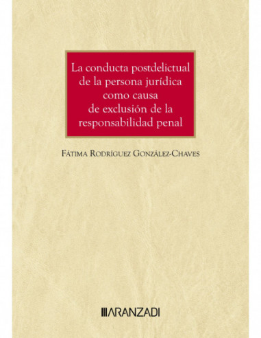 La conducta postdelictual de la persona jurídica como causa de exclusión de la responsabilidad penal