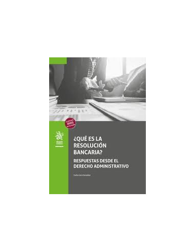 ¿Qué es la resolución bancaria? Respuestas desde el Derecho Administrativo
