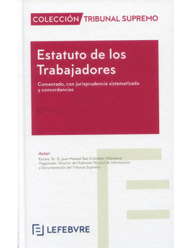 Estatuto de los Trabajadores. Comentado con jurisprudencia sistematizada y concordancias