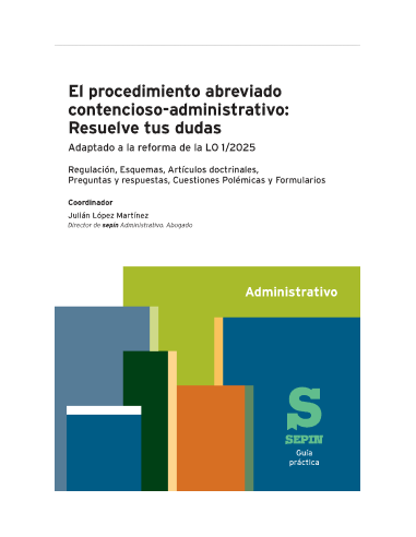 El procedimiento abreviado contencioso-administrativo: Resuelve tus dudas. Adaptado a la reforma de la LO 1/2025