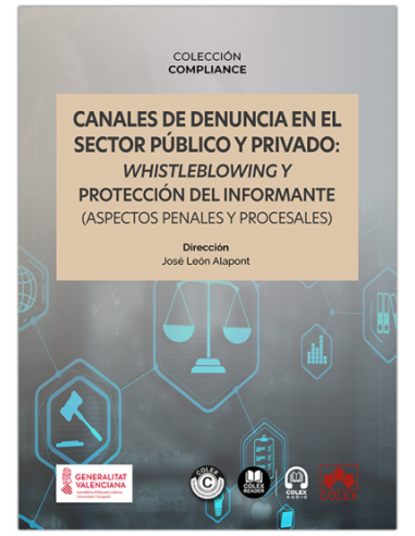 Canales de denuncia en el sector público y privado: whistleblowing y protección del informante (aspectos penales y procesales)