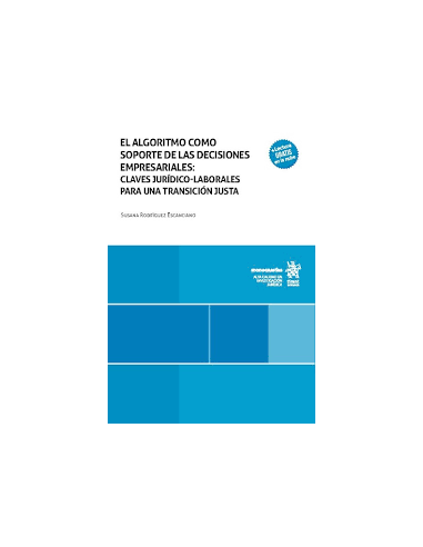 El algoritmo como soporte de las decisiones empresariales: claves jurídico-laborales para una transición justa