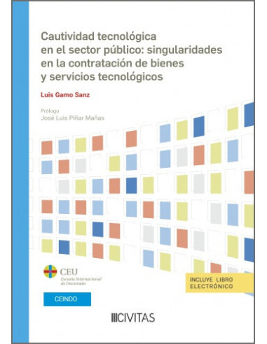 Cautividad tecnológica en el sector público: singularidades en la contratación de bienes y servicios tecnológicos
